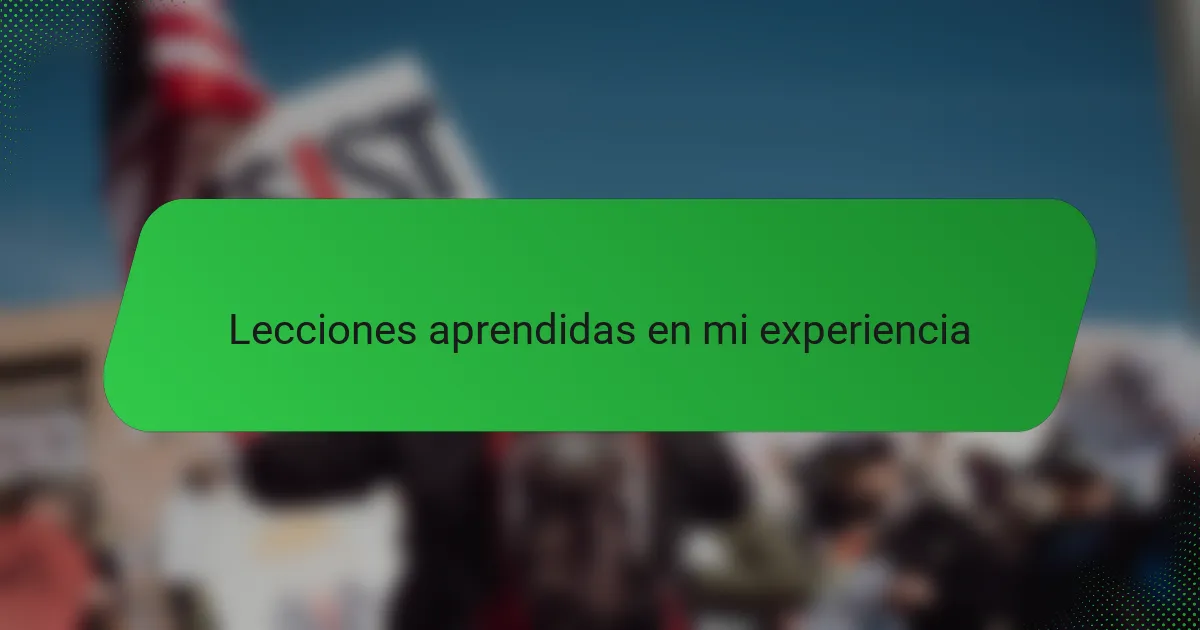 Lecciones aprendidas en mi experiencia