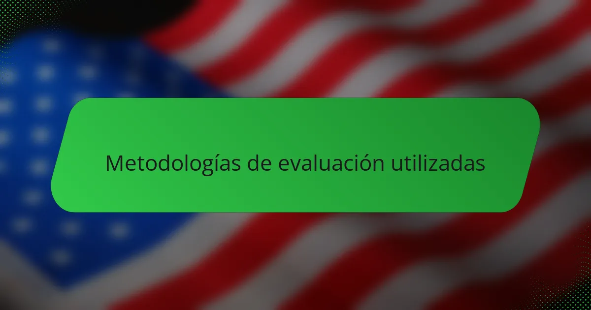 Metodologías de evaluación utilizadas