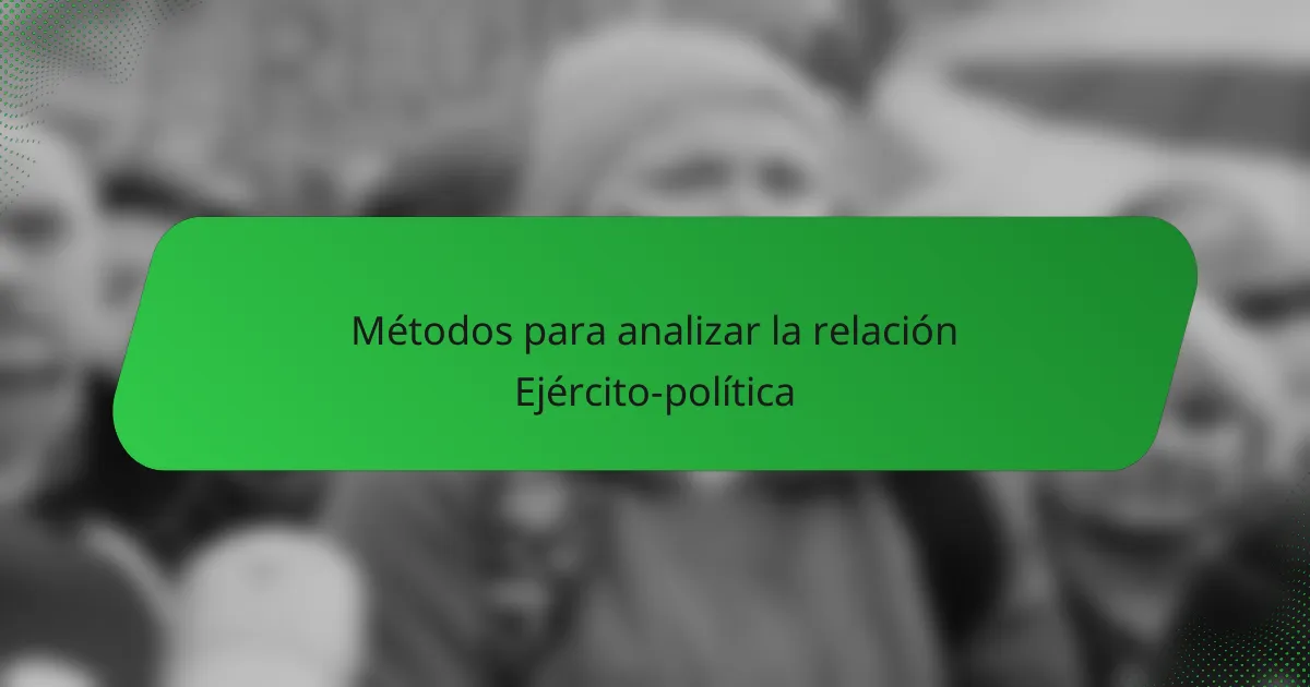 Métodos para analizar la relación Ejército-política