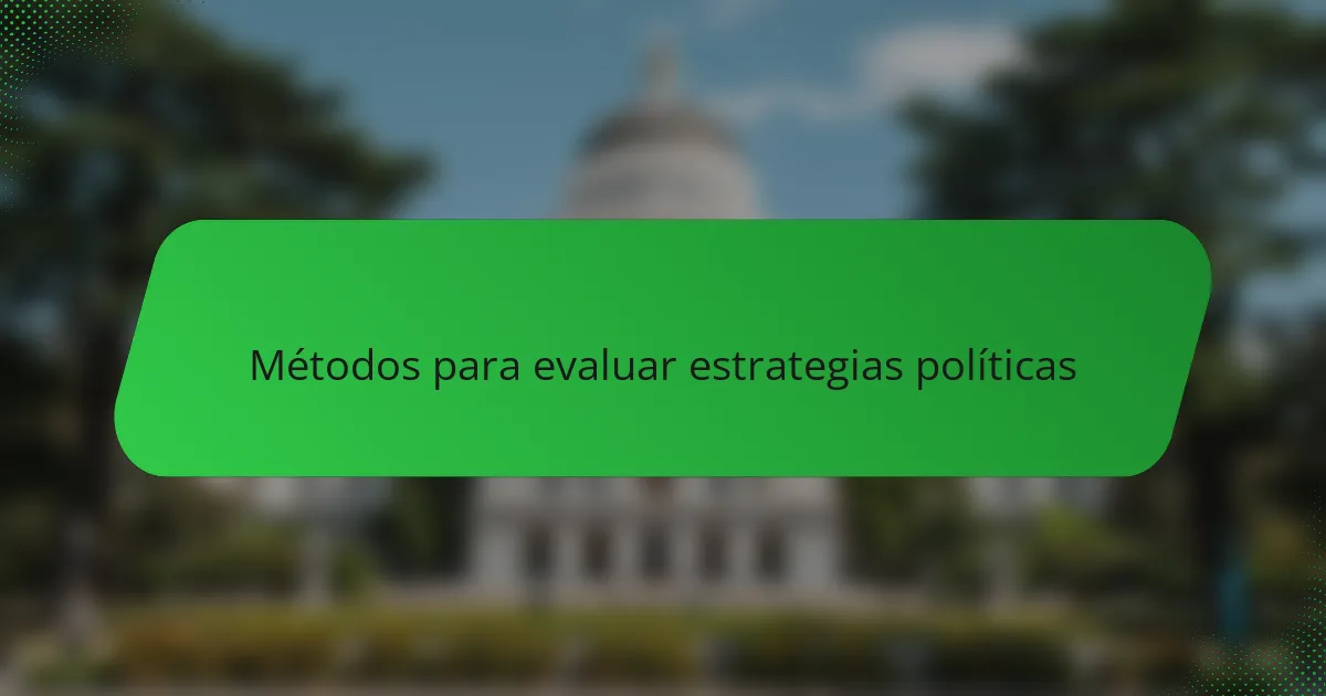Métodos para evaluar estrategias políticas