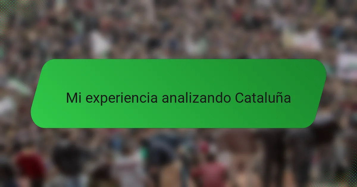 Mi experiencia analizando Cataluña