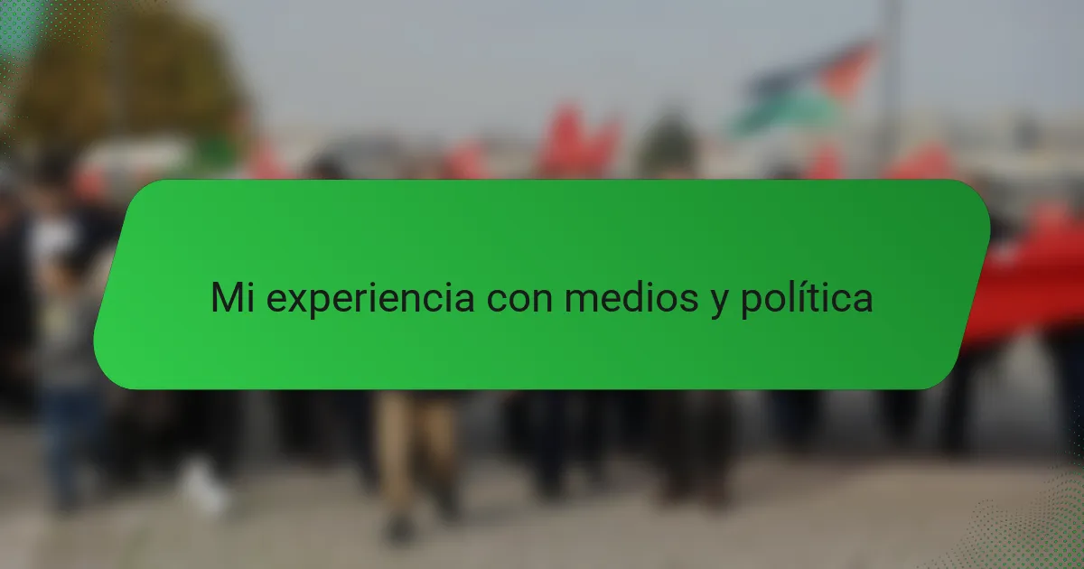 Mi experiencia con medios y política