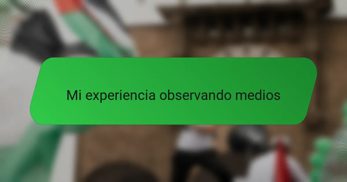 Mi experiencia observando medios