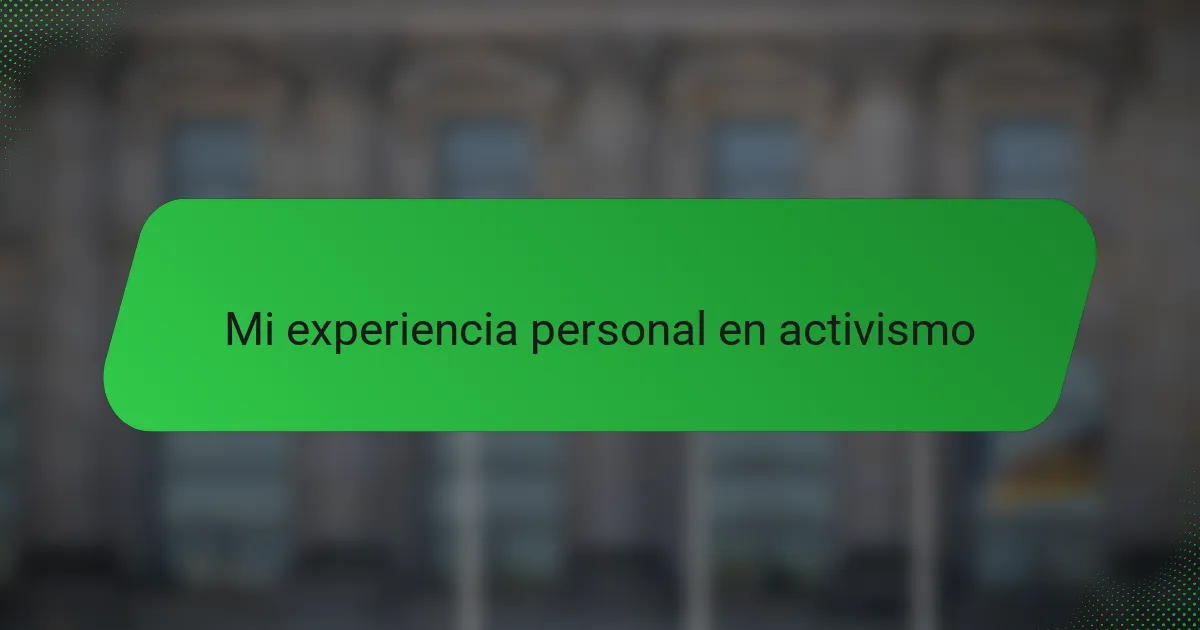 Mi experiencia personal en activismo