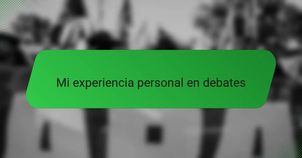Mi experiencia personal en debates