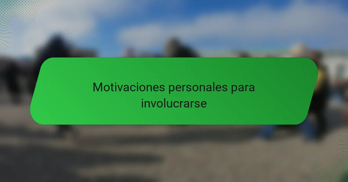 Motivaciones personales para involucrarse