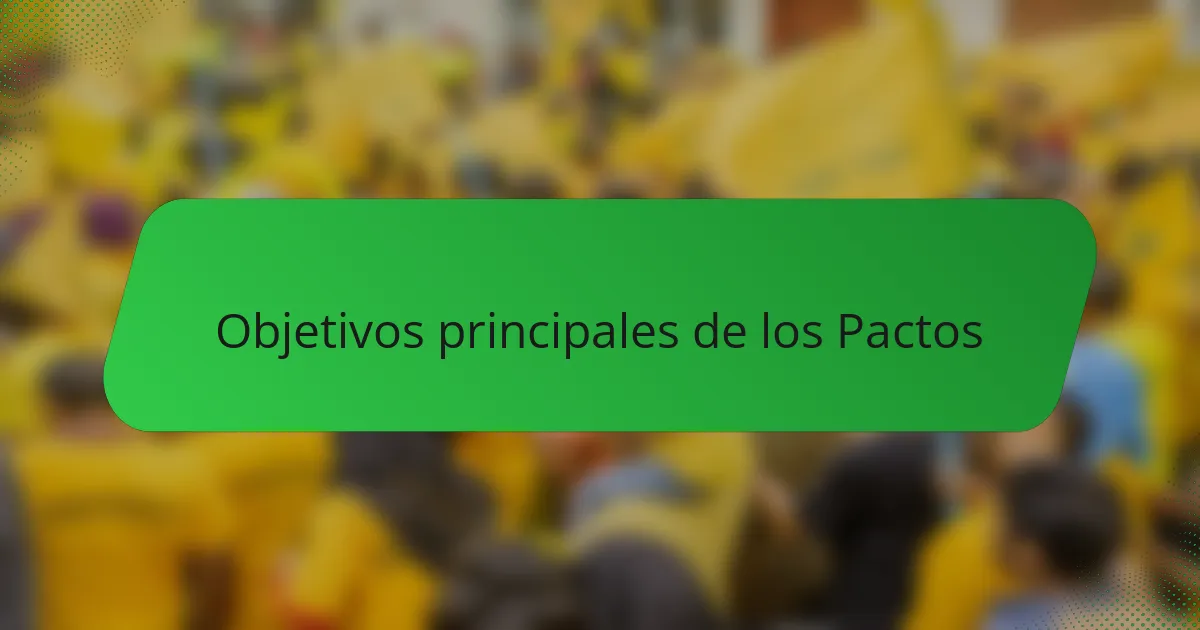 Objetivos principales de los Pactos