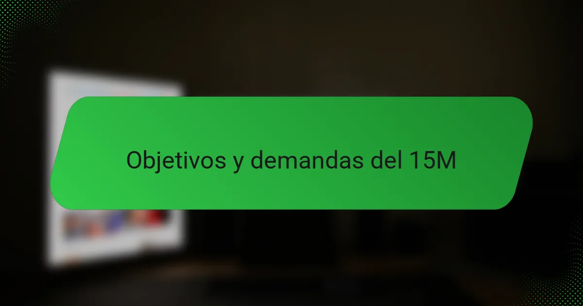 Objetivos y demandas del 15M