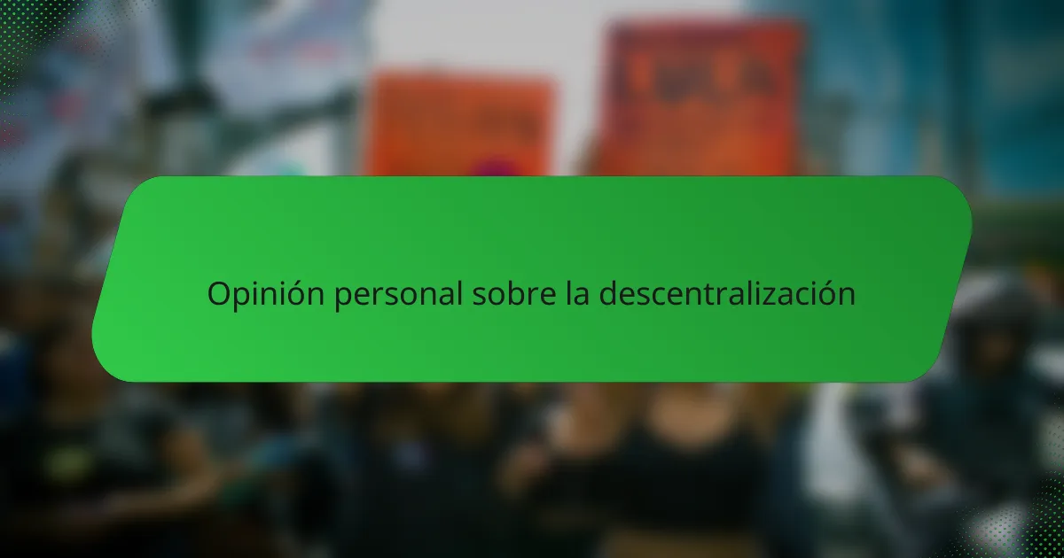 Opinión personal sobre la descentralización