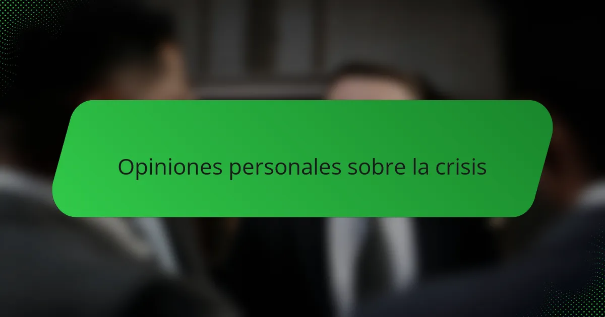 Opiniones personales sobre la crisis