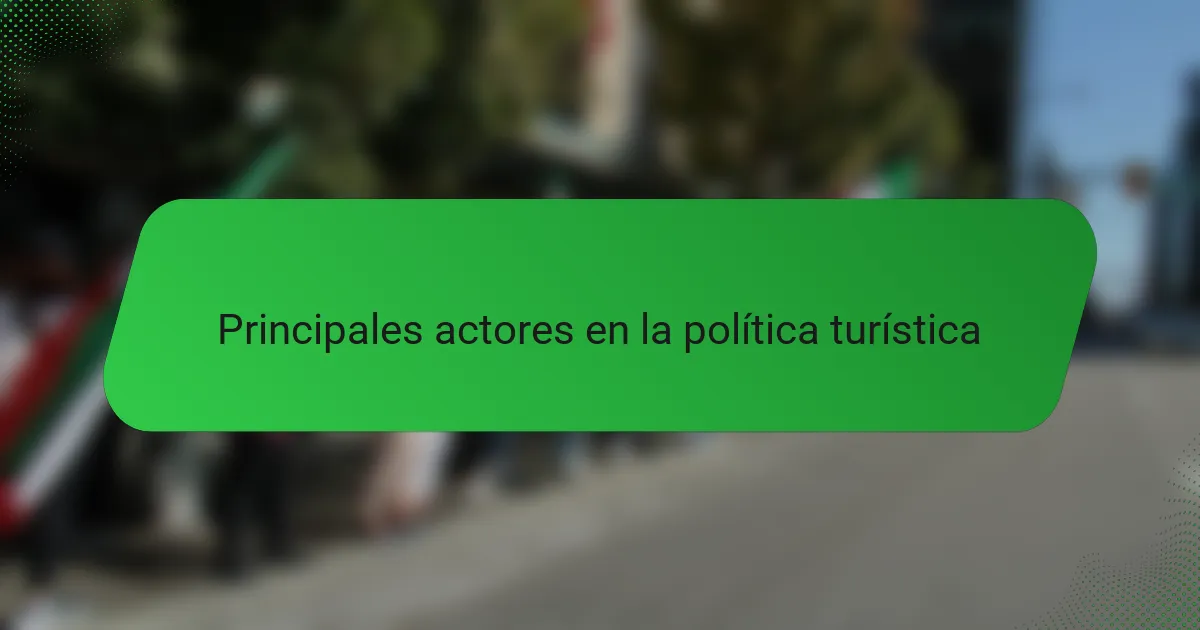 Principales actores en la política turística