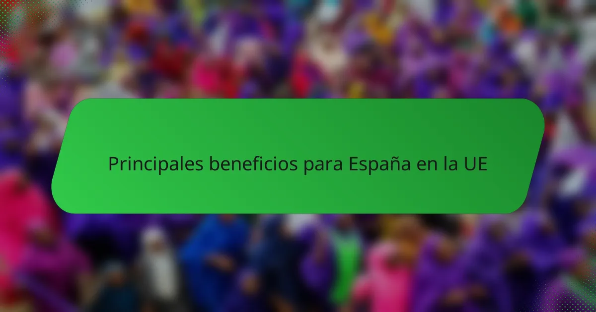 Principales beneficios para España en la UE