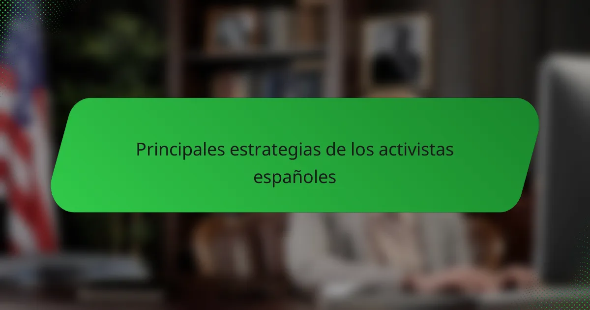 Principales estrategias de los activistas españoles