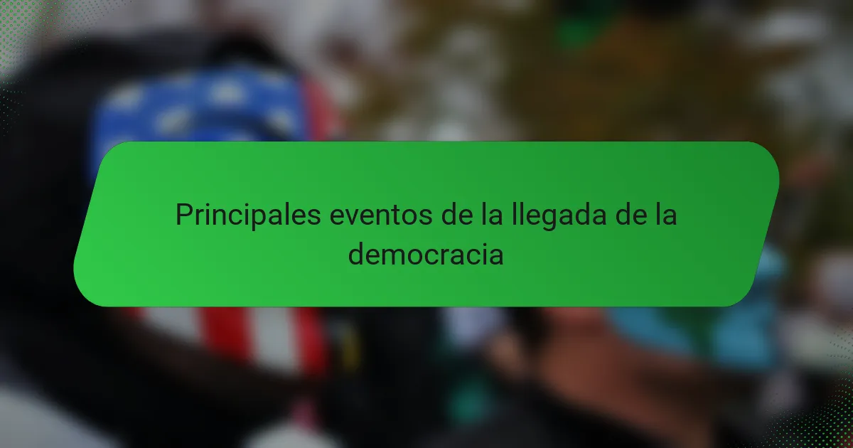 Principales eventos de la llegada de la democracia