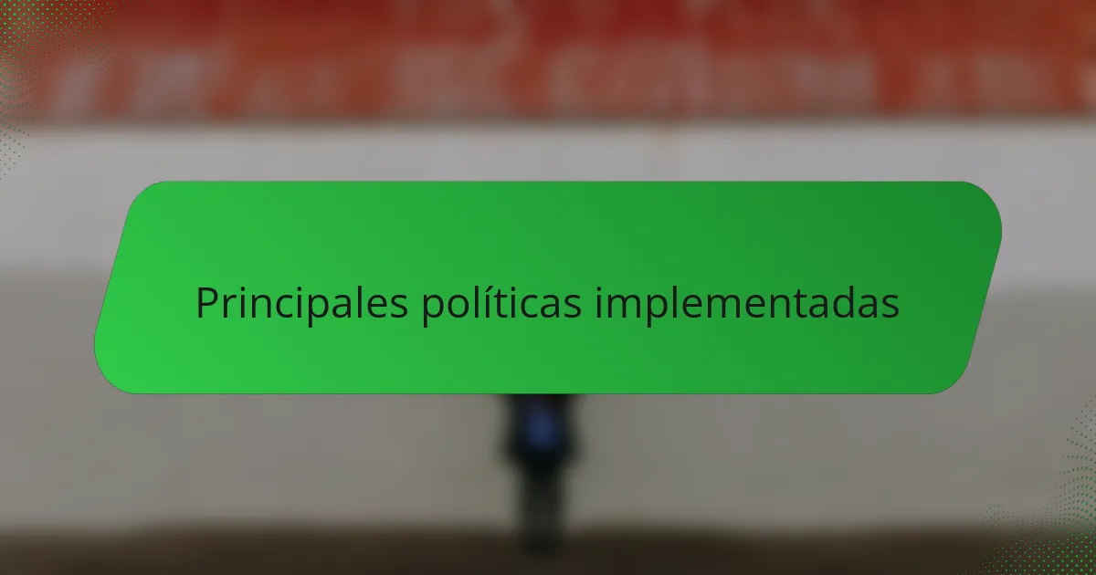 Principales políticas implementadas