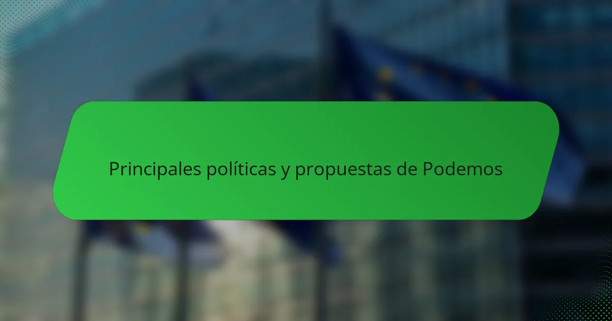 Principales políticas y propuestas de Podemos