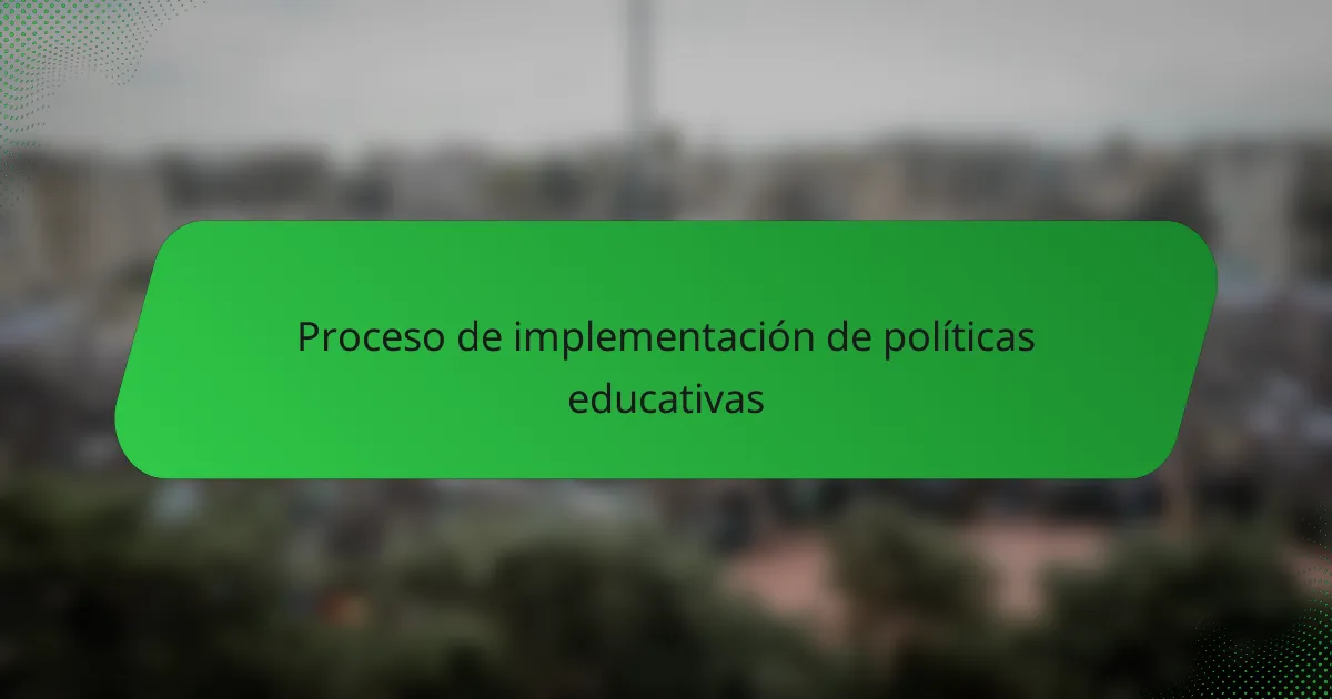 Proceso de implementación de políticas educativas