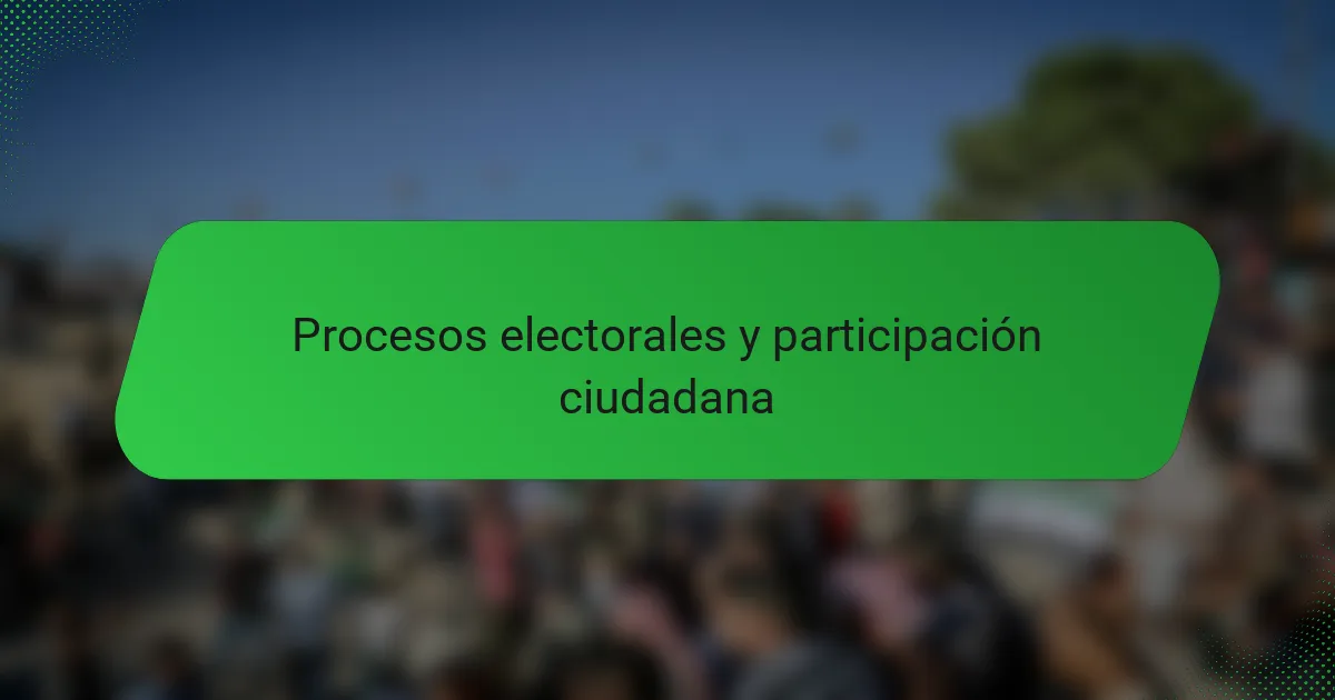 Procesos electorales y participación ciudadana