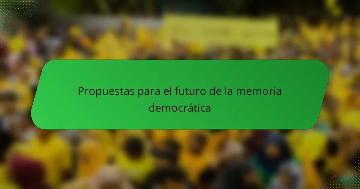 Propuestas para el futuro de la memoria democrática