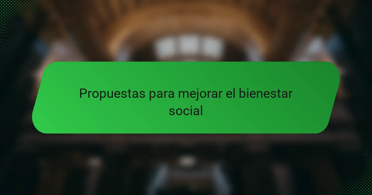 Propuestas para mejorar el bienestar social