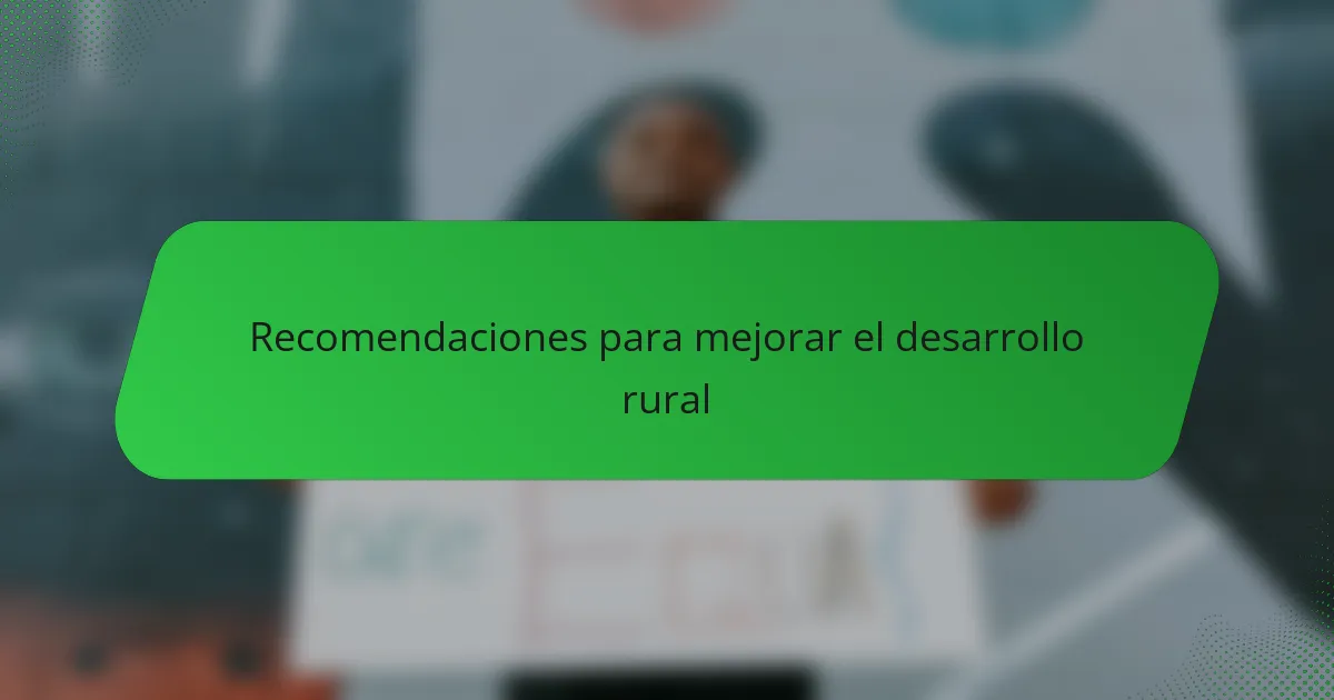 Recomendaciones para mejorar el desarrollo rural
