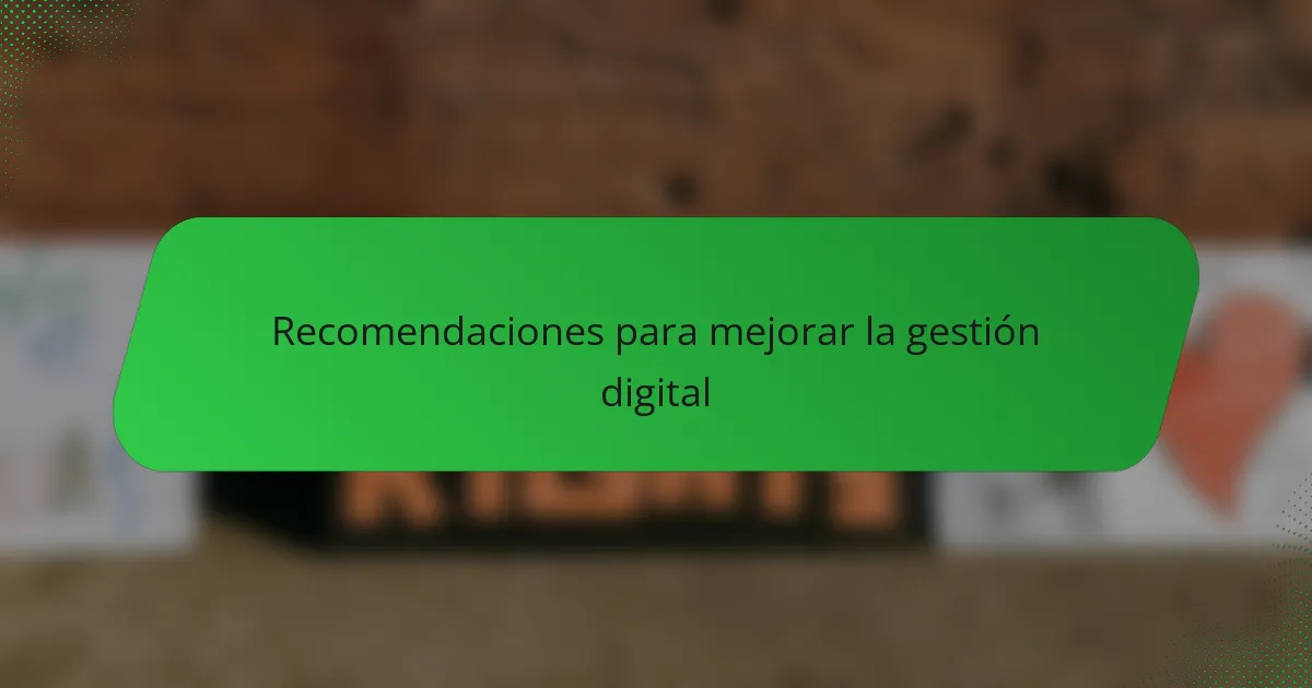 Recomendaciones para mejorar la gestión digital