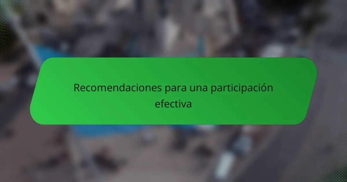 Recomendaciones para una participación efectiva
