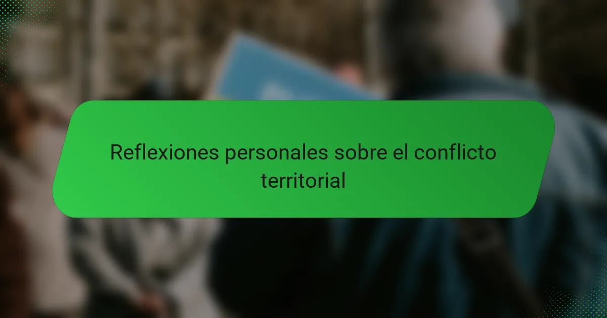 Reflexiones personales sobre el conflicto territorial