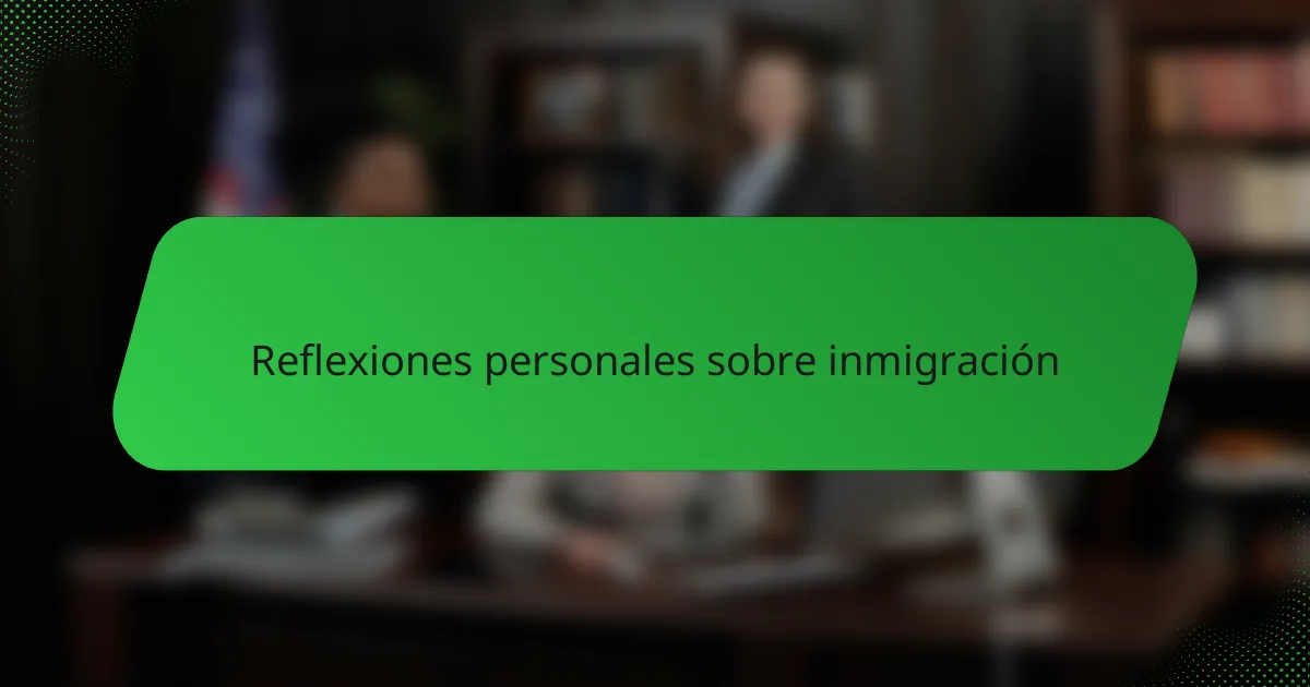 Reflexiones personales sobre inmigración