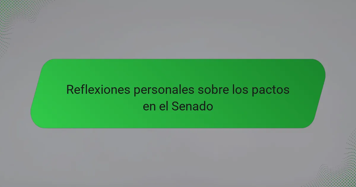 Reflexiones personales sobre los pactos en el Senado
