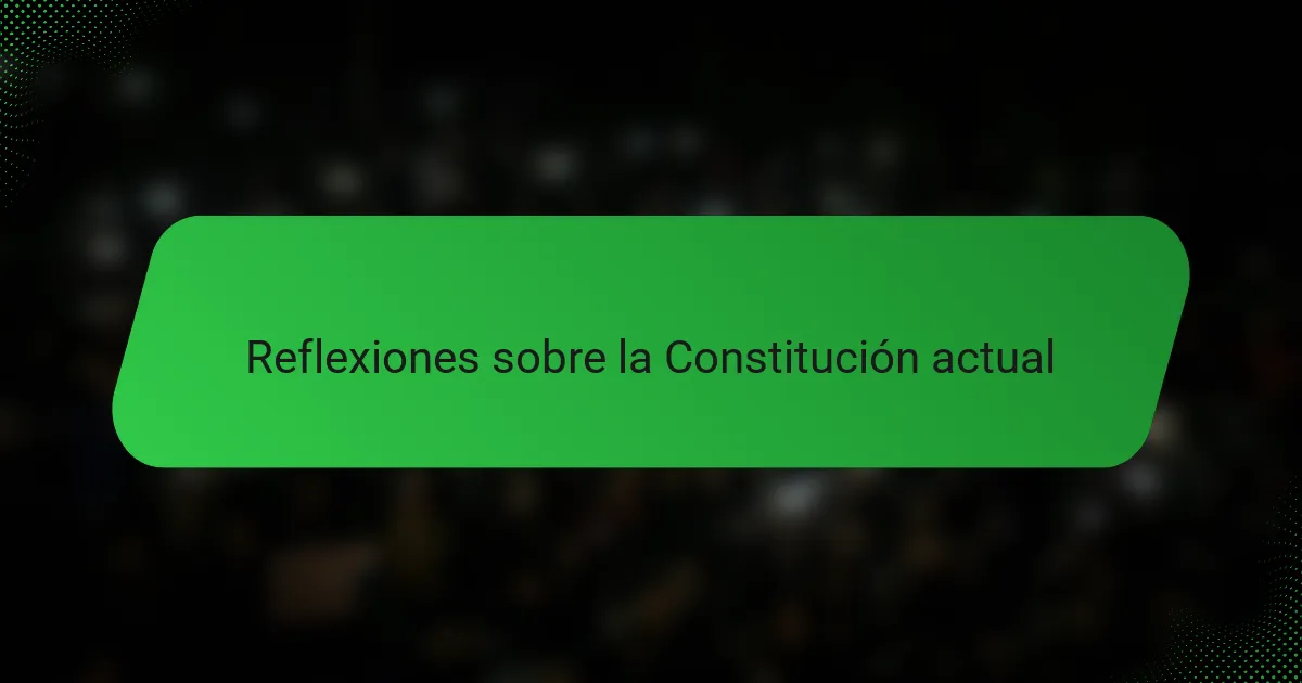 Reflexiones sobre la Constitución actual