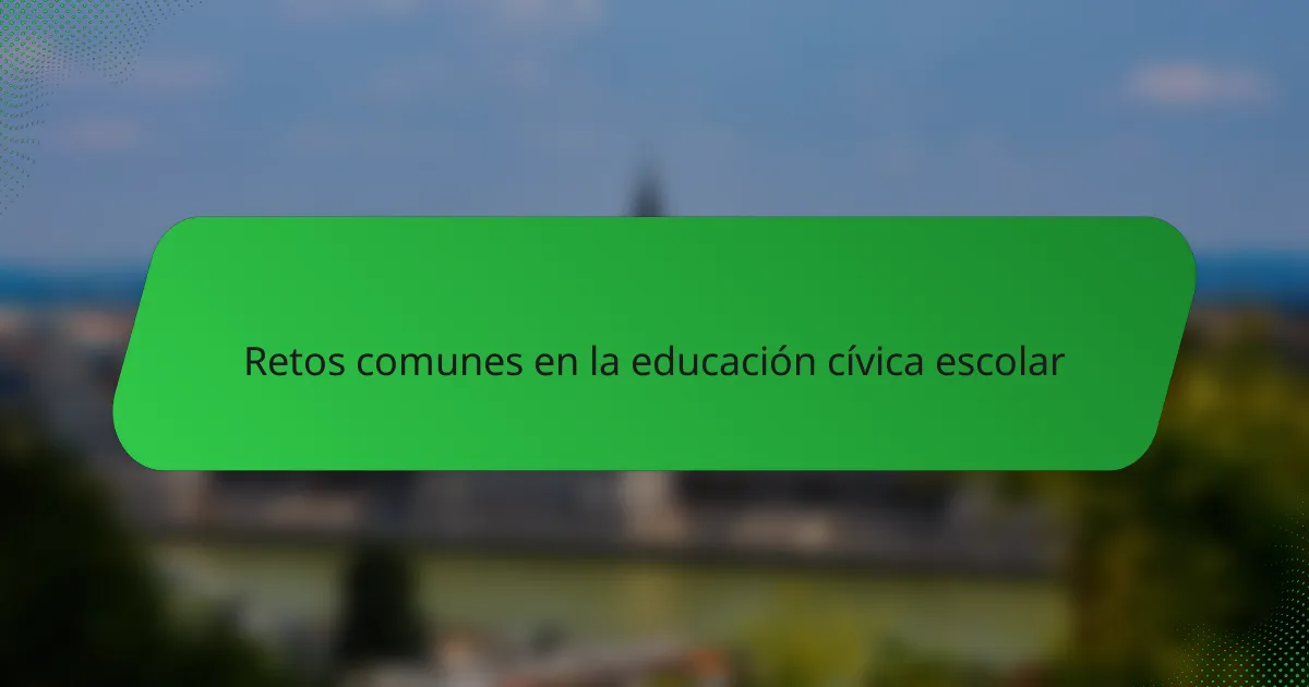 Retos comunes en la educación cívica escolar