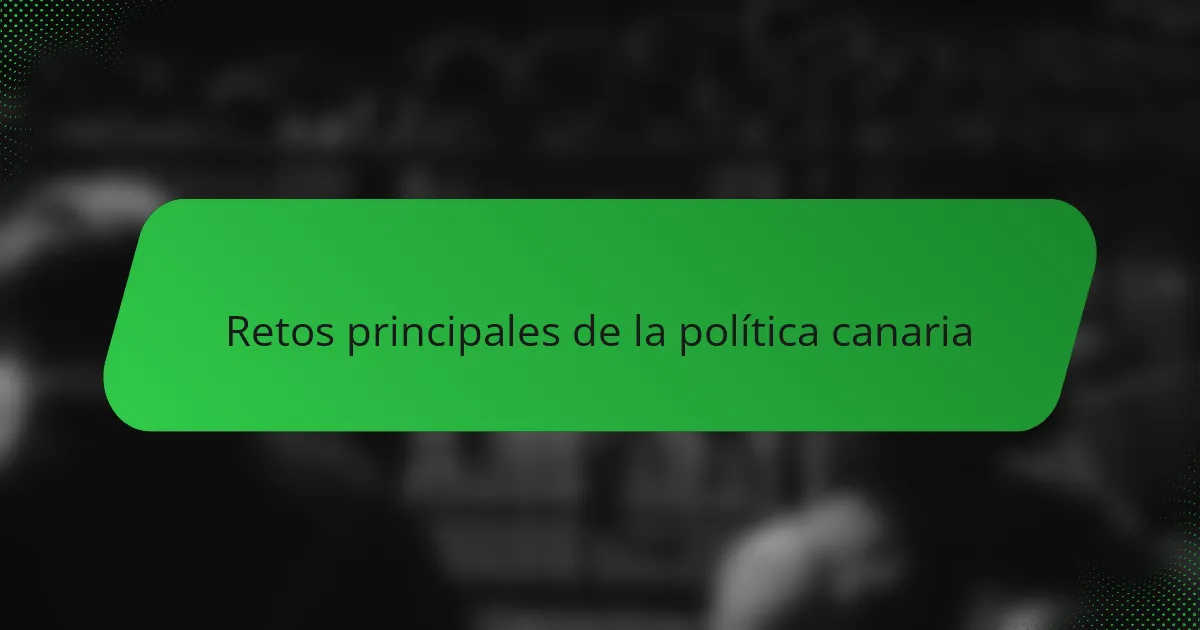 Retos principales de la política canaria