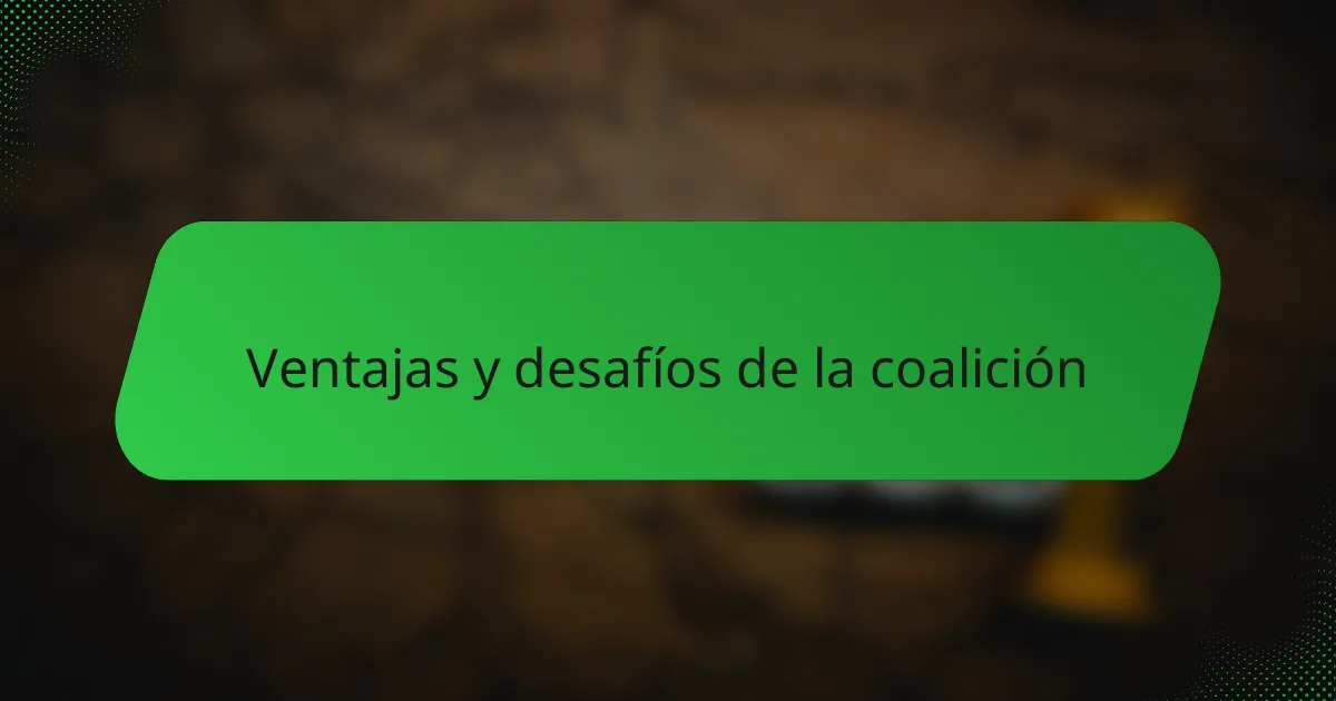 Ventajas y desafíos de la coalición